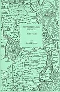 Scots-Irish Links, 1575-1725. Part Four (Paperback)