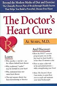 The Doctors Heart Cure: Beyond the Modern Myths of Diet and Exercise: The Clinically-Proven Plan of Breakthrough Health Secr (Paperback)