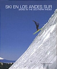 Ski En Los Andes Sur/sky In The Southern Andes (Hardcover)