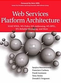 Web Services Platform Architecture: Soap, Wsdl, Ws-Policy, Ws-Addressing, Ws-Bpel, Ws-Reliable Messaging, and More (Paperback)