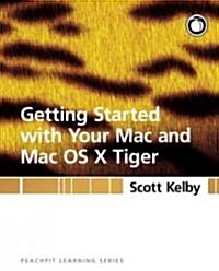 Getting Started With Your Mac OS X Tiger (Paperback)