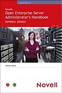Novell Open Enterprise Server Administrators Handbook, NetWare Edition (Paperback)