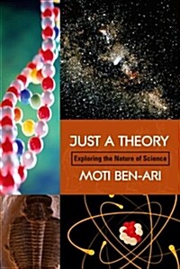 Just a Theory: Exploring the Nature of Science (Paperback)