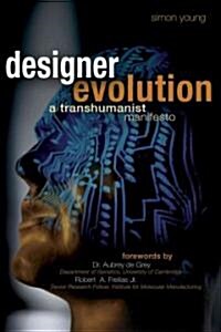 Designer Evolution: A Transhumanist Manifesto (Hardcover)