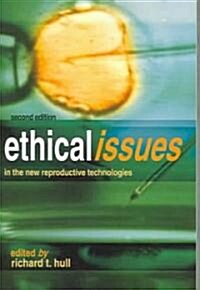 Ethical Issues In The New Reproductive Technologies (Paperback, 2)
