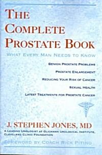 The Complete Prostate Book: What Every Man Needs to Know (Paperback)