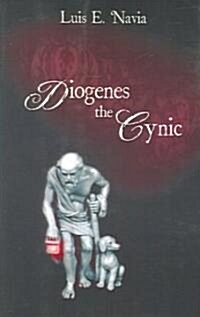 Diogenes the Cynic: The War Against the World (Paperback)