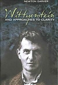 Wittgenstein and Approaches To Clarity (Hardcover)