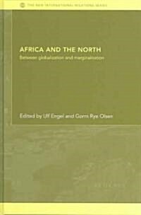 Africa and the North : Between Globalization and Marginalization (Hardcover)