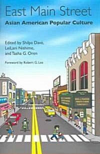 East Main Street: Asian American Popular Culture (Paperback, Paperback)