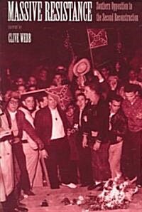 Massive Resistance: Southern Opposition to the Second Reconstruction (Paperback)