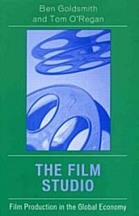 The Film Studio: Film Production in the Global Economy (Paperback)