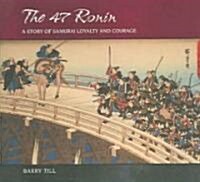 The 47 Ronin: A Story of Samurai Loyalty and Courage (Hardcover, Revised)