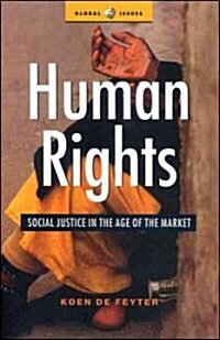 Human Rights : Social Justice in the Age of the Market (Paperback)