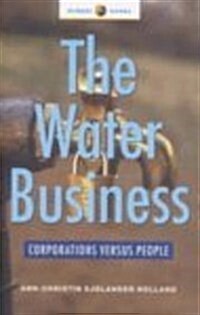 The Water Business : Corporations Versus People (Hardcover)