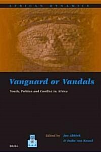 Vanguard or Vandals: Youth, Politics and Conflict in Africa (Paperback)