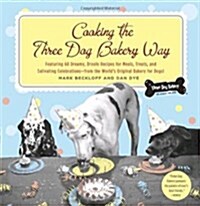 Cooking the Three Dog Bakery Way (Paperback)