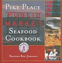 Pike Place Public Market Seafood Cookbook (Hardcover, 2)
