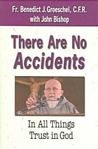 There Are No Accidents: In All Things Trust in God (Paperback)