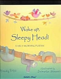 [중고] Wake Up, Sleepy Head! : Early Morning Poems (Paperback)