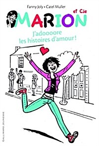 Marion et Cie, Tome 1 : Jadoooore les histoires damour ! (Paperback)