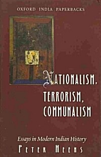 Nationalism, Terrorism, Communalism : Essays in Modern Indian History (Paperback)