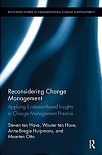 Reconsidering Change Management : Applying Evidence-Based Insights in Change Management Practice (Paperback)