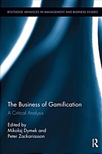 The Business of Gamification : A Critical Analysis (Paperback)