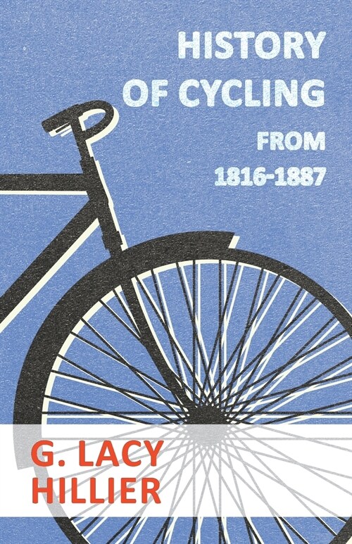 History Of Cycling - From 1816-1887 (Paperback)