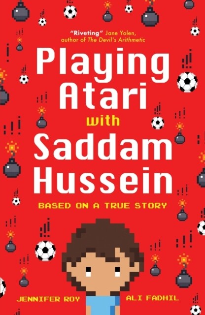 Playing Atari with Saddam Hussein : Based on a True Story (Paperback)