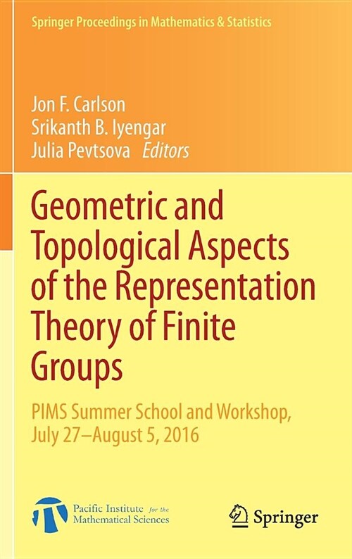 Geometric and Topological Aspects of the Representation Theory of Finite Groups: PIMS Summer School and Workshop, July 27-August 5, 2016 (Hardcover, 2018)