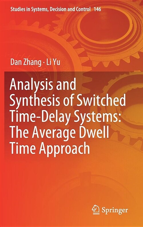 Analysis and Synthesis of Switched Time-Delay Systems: The Average Dwell Time Approach (Hardcover, 2019)