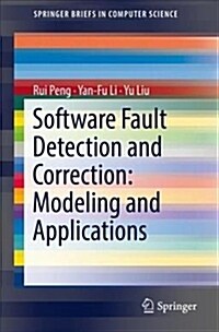 Software Fault Detection and Correction: Modeling and Applications (Paperback)