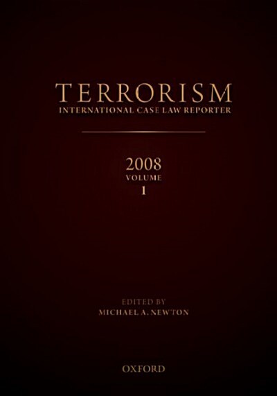 TERRORISM: INTERNATIONAL CASE LAW REPORTER 2008 VOLUME I (Hardcover)