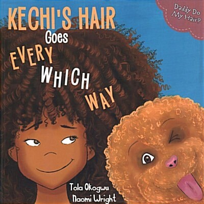 Kechis Hair Goes Every Which Way : Daddy Do My Hair? (Paperback)