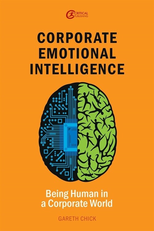 Corporate Emotional Intelligence : Being Human in a Corporate World (Paperback)