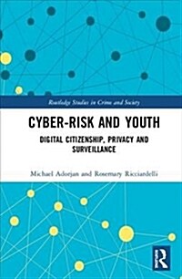 Cyber-risk and Youth : Digital Citizenship, Privacy and Surveillance (Hardcover)