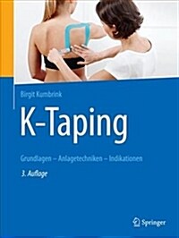 K-Taping: Grundlagen - Anlagetechniken - Indikationen (Paperback, 3, 3. Aufl. 2018)