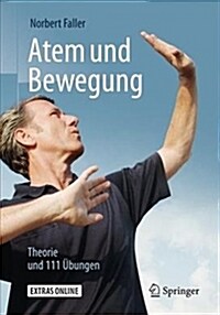 Atem Und Bewegung: Theorie Und 111 ?ungen (Paperback, 3, 3., Uberarb. Au)