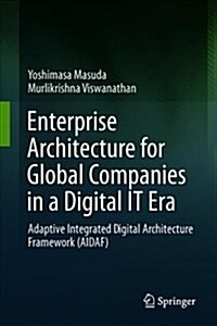 Enterprise Architecture for Global Companies in a Digital It Era: Adaptive Integrated Digital Architecture Framework (Aidaf) (Hardcover, 2019)
