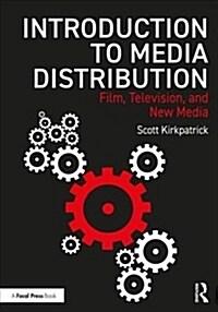 Introduction to Media Distribution : Film, Television, and New Media (Paperback)