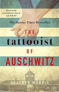 The Tattooist of Auschwitz : the heart-breaking and unforgettable Sunday Times bestseller (Paperback)