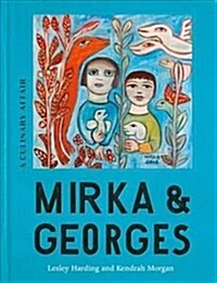 Mirka & Georges : A Culinary Affair (Hardcover)