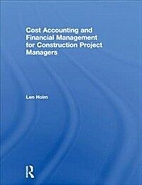 Cost Accounting and Financial Management for Construction Project Managers (Hardcover)