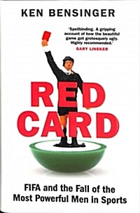 Red Card : FIFA and the Fall of the Most Powerful Men in Sports (Hardcover, Main)