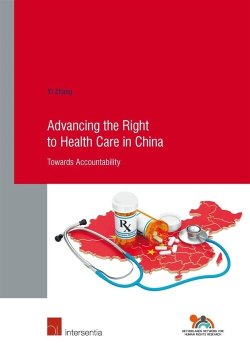 Advancing the Right to Health Care in China : Towards Accountability (Paperback)