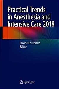 Practical Trends in Anesthesia and Intensive Care 2018 (Paperback)