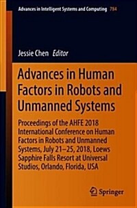 Advances in Human Factors in Robots and Unmanned Systems: Proceedings of the Ahfe 2018 International Conference on Human Factors in Robots and Unmanne (Paperback, 2019)