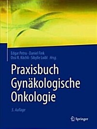 Praxisbuch Gyn?ologische Onkologie (Hardcover, 5, 5., Vollst. Ube)