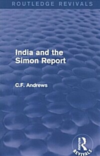 Routledge Revivals: India and the Simon Report (1930) (Paperback)